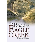 The Road to Eagle Creek, Paperback