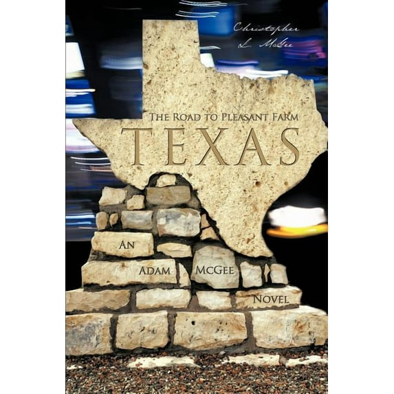 Road to Pleasant Farm, Texas : An Adam Mcgee Novel
