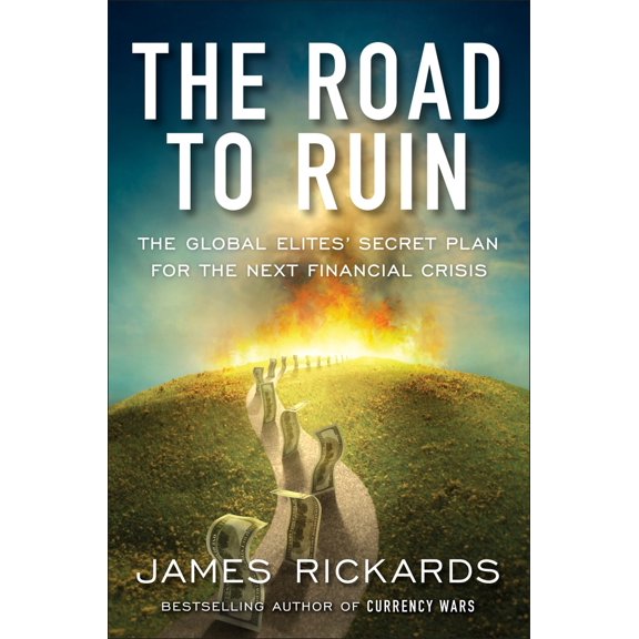 Pre-Owned The Road to Ruin: The Global Elites' Secret Plan for the Next Financial Crisis (Hardcover) 1591848083 9781591848080