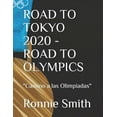 thumbnail image 1 of Road to Tokyo 2020 - Road to Olympics : "Camino a las Olimpiadas" (Paperback), 1 of 1