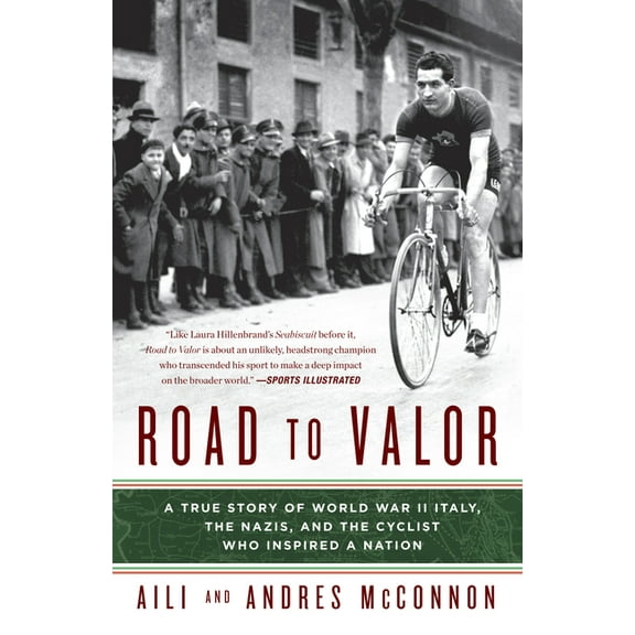 Road to Valor: A True Story of WWII Italy, the Nazis, and the Cyclist Who Inspired a Nation, (Paperback)