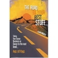 thumbnail image 1 of Pre-Owned Road to Your Best Stuff: Taking Your Career, Business or Cause to the Next Level...and Beyond (Paperback) 0980053404 9780980053401, 1 of 1