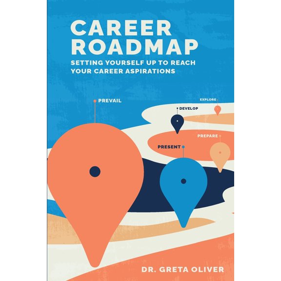 Roadmap Career Roadmap: Setting Yourself Up to Reach Your Career Aspirations, (Paperback)