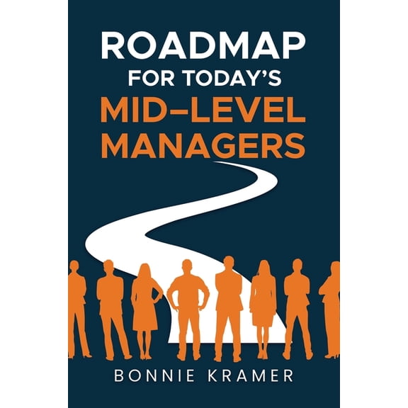 Roadmap for Todays Mid-Level Managers, (Paperback)