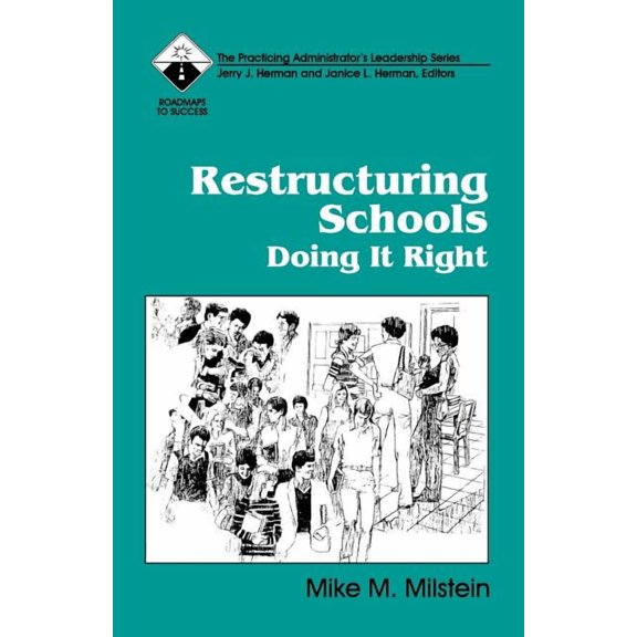 Roadmaps to Success Restructuring Schools: Doing It Right, Book 6, (Paperback)