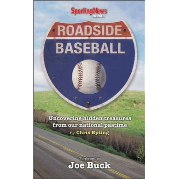 Pre-Owned Roadside Baseball: Uncovering Hidden Treasures from Our National Pastime (Paperback) 0892047143 9780892047147