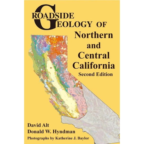 Roadside Geology Roadside Geology of Northern and Central California, (Paperback)