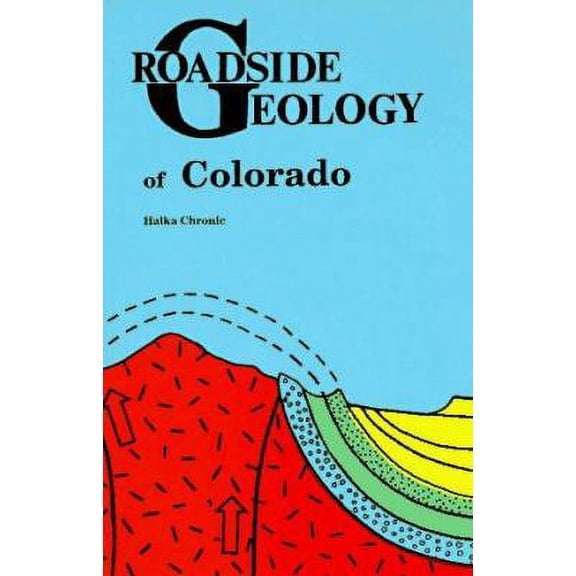 Pre-Owned Roadside Geology of Colorado (Roadside Geology Series) (Paperback) 087842105X 9780878421053