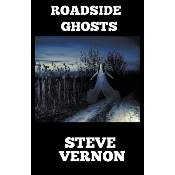 Roadside Ghosts: A Collection of Horror and Dark Fantasy, (Paperback)