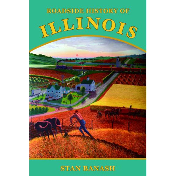 Pre-Owned Roadside History of Illinois (Paperback) 0878425993 9780878425990