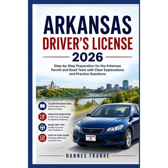 Roadwise Driver Arkansas Drivers License 2026: "Step-by-Step Preparation for the Arkansas Permit and Road Tests with Clear Explanations , (Paperback)