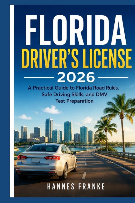 Roadwise Driver Florida Drivers License 2026: A Practical Guide to Florida Road Rules, Safe Driving Skills, and DMV Test Preparation, (Paperback)