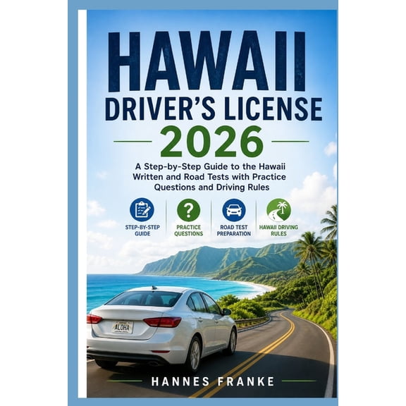 Roadwise Driver Hawaii Drivers License 2026: A Step-by-Step Guide to the Hawaii Written and Road Tests with Practice Questions and Drivi, (Paperback)
