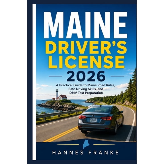 Roadwise Driver Maine Drivers License 2026: A Practical Guide to Maine Road Rules, Safe Driving Skills, and DMV Test Preparation, (Paperback)