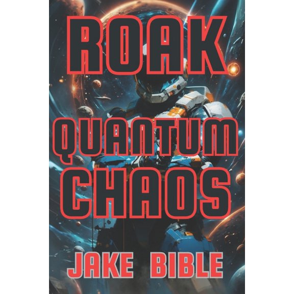 Roak: Galactic Bounty Hunter Roak: Quantum Chaos, Book 6, (Paperback)