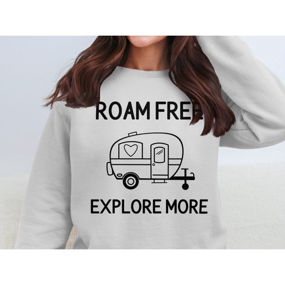 Roam Free Explore More Sweatshirt, Adventure Lovers Pullover, Camper Graphic Shirt, Outdoor Enthusiast Apparel, Camping Gift Idea (Ash, S)