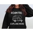 thumbnail image 1 of Roam Free Explore More Sweatshirt, Adventure Lovers Pullover, Camper Graphic Shirt, Outdoor Enthusiast Apparel, Camping Gift Idea (Black, S), 1 of 11