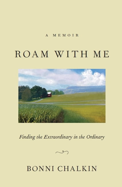Roam with Me: Finding the Extraordinary in the Ordinary, (Paperback)