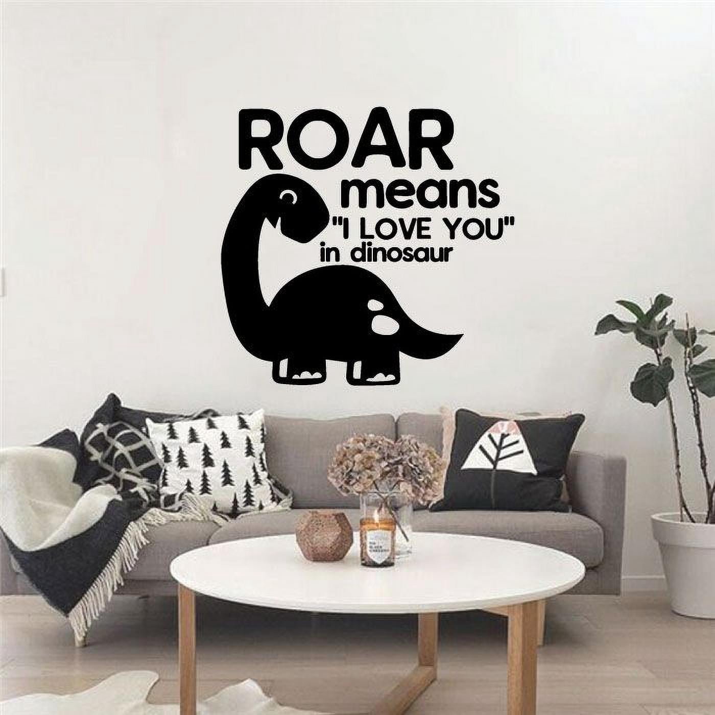 Roar Means I Love You In Dinosaur - Cute Quotes Silhouette Vinyl Wall Art Wall Sticker Wall Decal Decoration For Home Room Kids Room Nursery Room Girls Boys Wall Décor Design Size (40x40 inch)