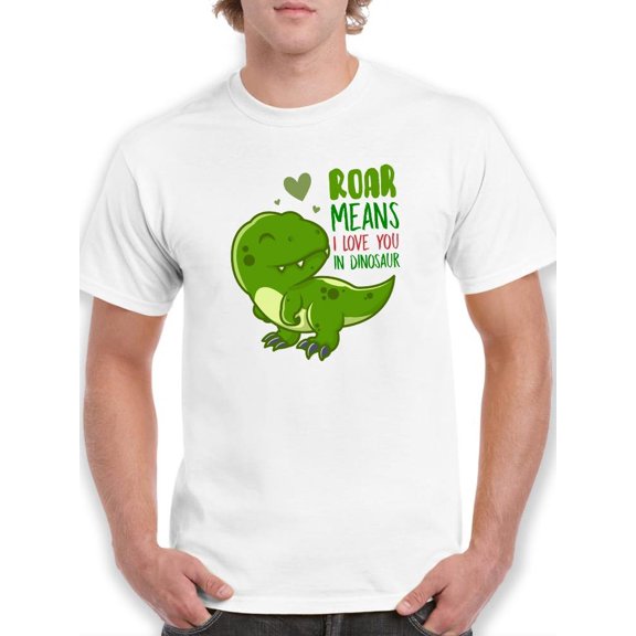 Roar Means I Love You T-Shirt Men -Smartprints Designs, Male x-Large