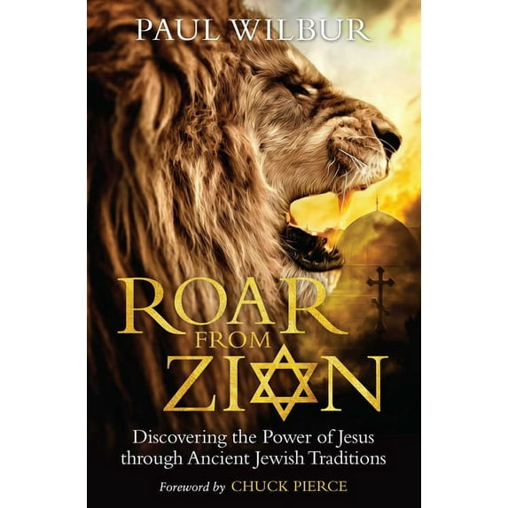 Roar from Zion : Discovering the Power of Jesus Through Ancient Jewish Traditions (Paperback)