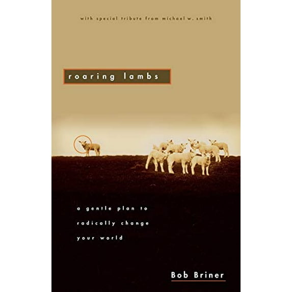 Pre-Owned Roaring Lambs: A Gentle Plan to Radically Change Your World (Paperback) 0310591112 9780310591115