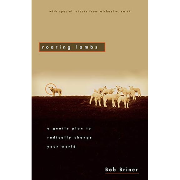 Pre-Owned Roaring Lambs: A Gentle Plan to Radically Change Your World