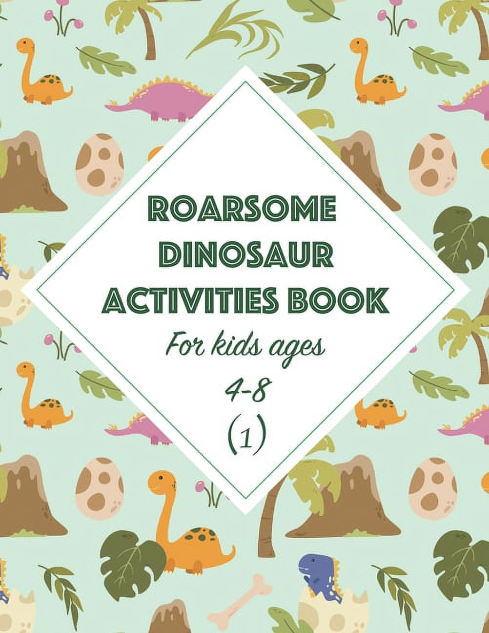 Roarsome Dinosaur Activities Book for Kids Ages 4-8 (1) : 28 fun