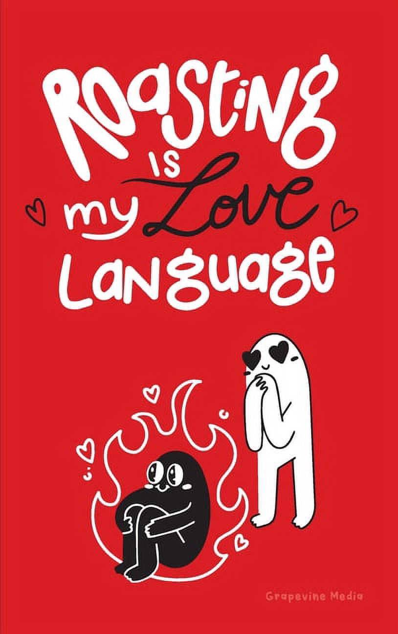 Roasting Is My Love Language: A Banter-Filled Tribute To The Quirks Of Romance