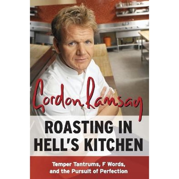 Pre-Owned Roasting in Hell's Kitchen: Temper Tantrums, F Words, and the Pursuit of Perfection (Paperback) 0061191981 9780061191985