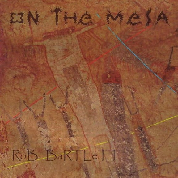 Rob Bartlett - On the Mesa - Music & Performance - CD