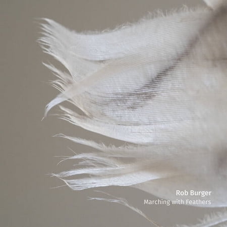 Rob Burger - Marching With Feathers - Classical - CD