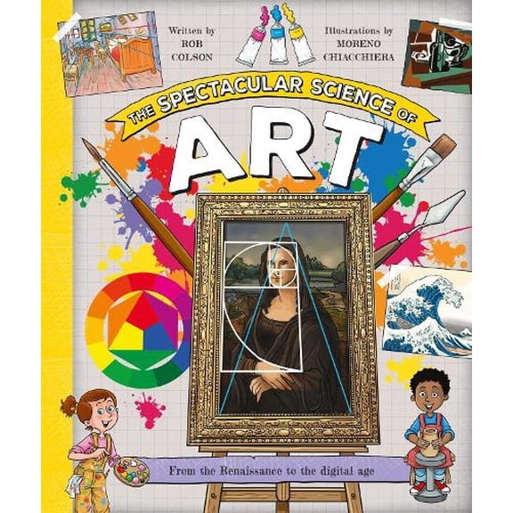 Rob Colson The Spectacular Science of Art (Paperback) Spectacular Science