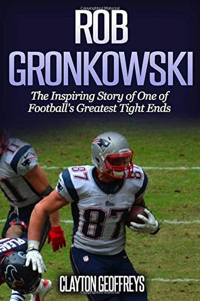 Football Bio Pre-Owned Rob Gronkowski: The Inspiring Story of One of Football's ...