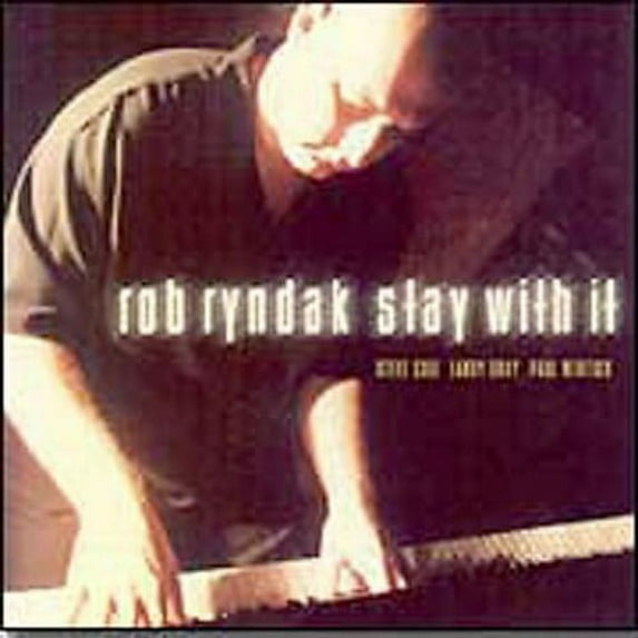 Rob Ryndak - Stay with It - Jazz - CD