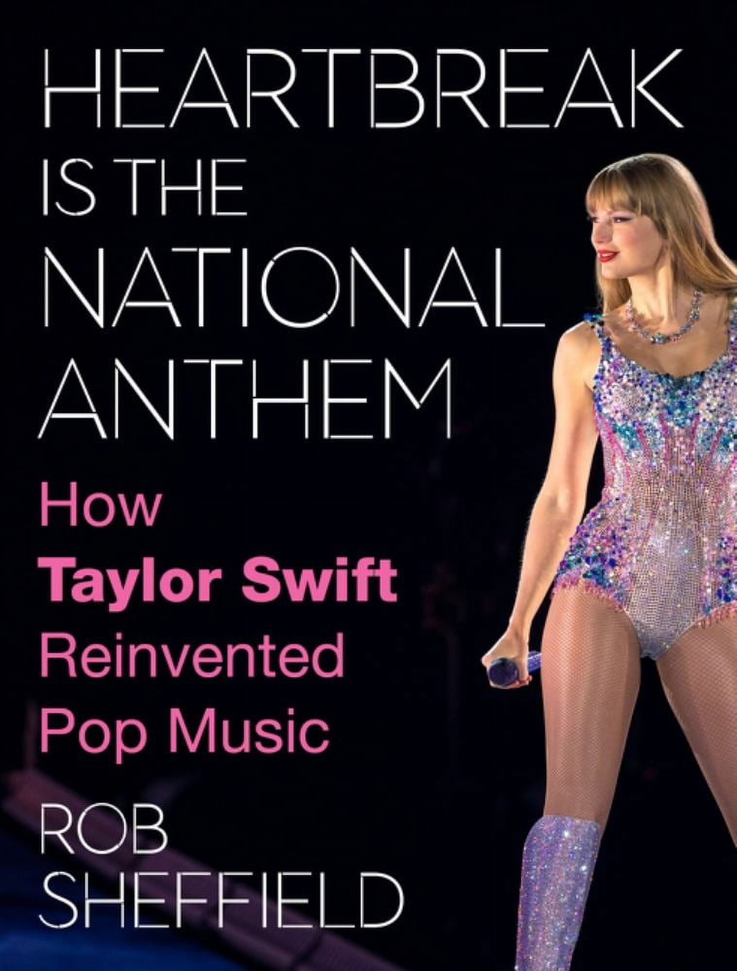 Heartbreak Is the National Anthem: How Taylor Swift Reinvented Pop ...