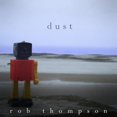 thumbnail image 1 of Rob Thompson - Dust - CD, 1 of 1