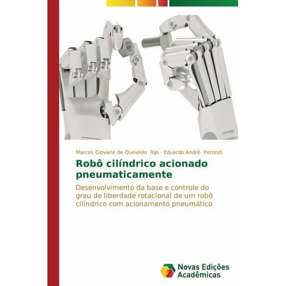 Robô cilíndrico acionado pneumaticamente (Paperback)