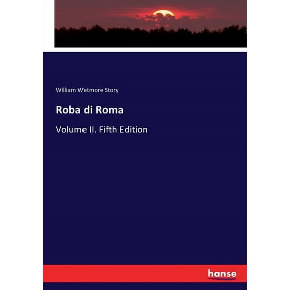 Roba di Roma: Volume II. Fifth Edition, (Paperback)