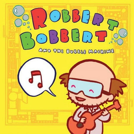 Robbert Bobbert & the Bubble Machine - Robbert Bobbert and The Bubble Machine - Music & Performance - CD