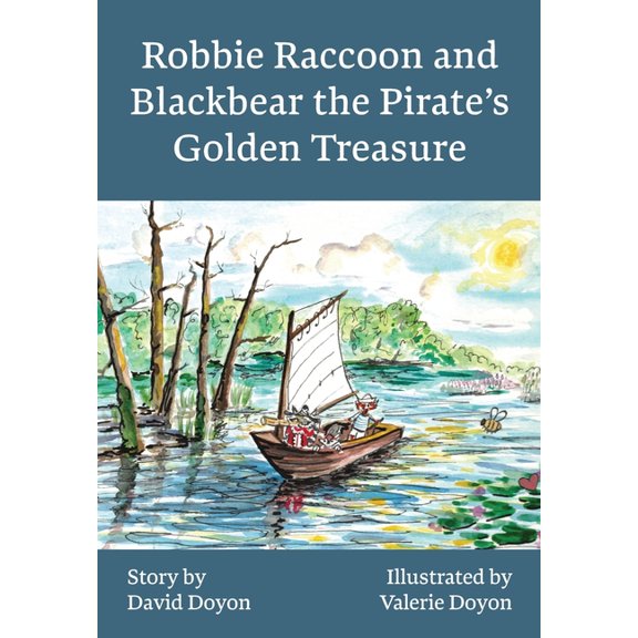 Robbie Raccoon and Blackbear the Pirate's Golden Treasure, (Hardcover)