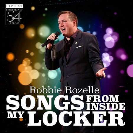 Robbie Rozelle - Songs From Inside My Locker - Live at Feinstein's / 54 Below - Music & Performance - CD