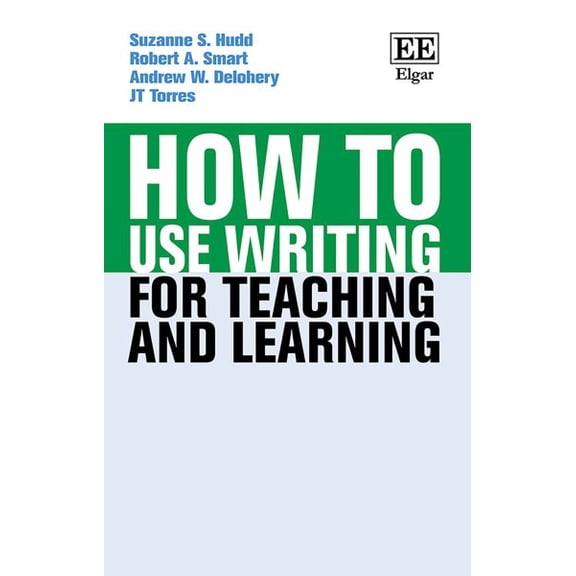 Robert A. Smart,Andrew Delohery,Suzanne S. Hudd, How to Use Writing for Teaching an (Hardcover)