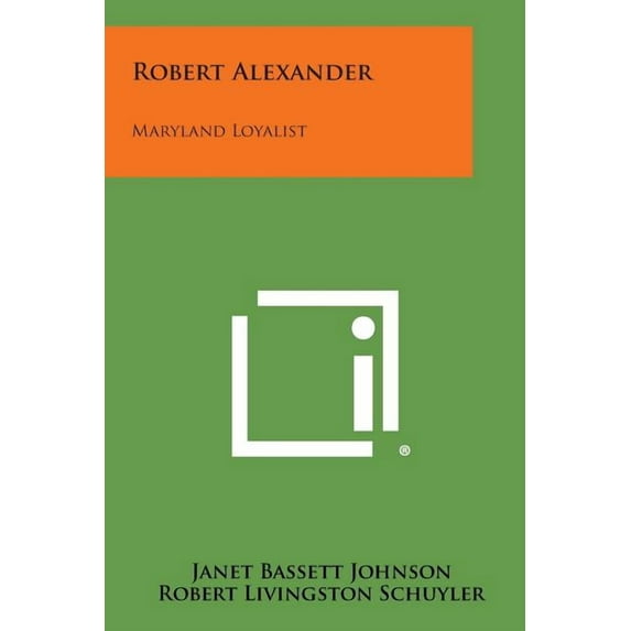 Robert Alexander: Maryland Loyalist (Paperback)