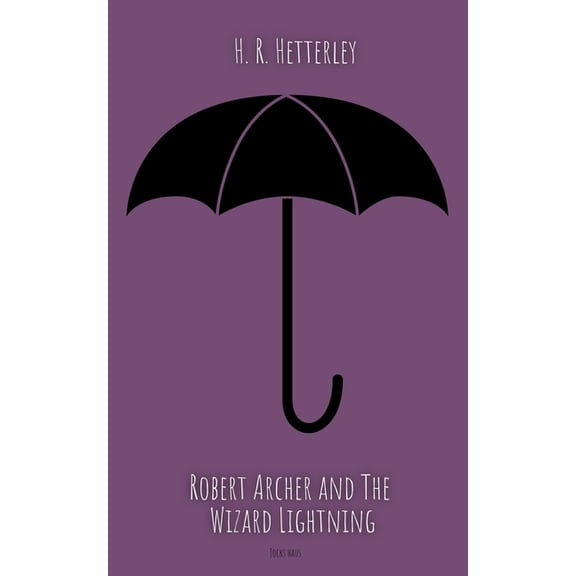 Robert Archer and the Wizard Lightning, (Paperback)