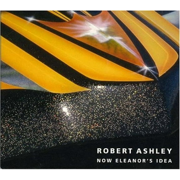 Robert Ashley - Now Eleanor's Idea - Classical - CD