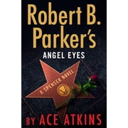 Robert B. Parkers Angel Eyes Hardcover by Ace Atkins