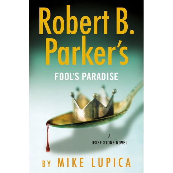 Robert B. Parker's Fool's Paradise (Hardcover) by Mike Lupica