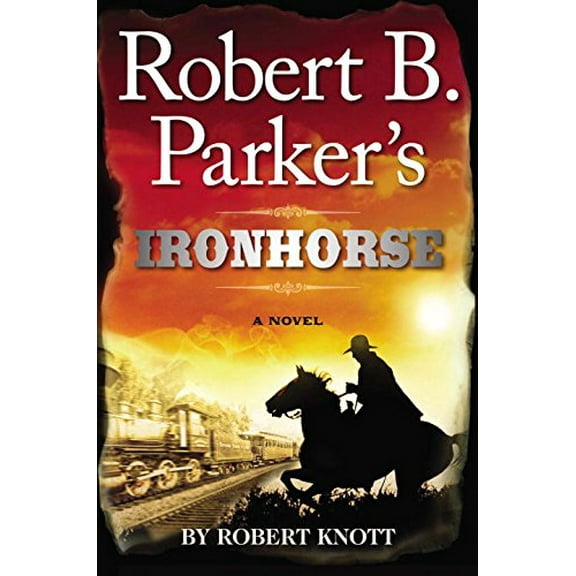 Pre-Owned Robert B. Parker's Ironhorse (Hardcover) 0399158111 9780399158117