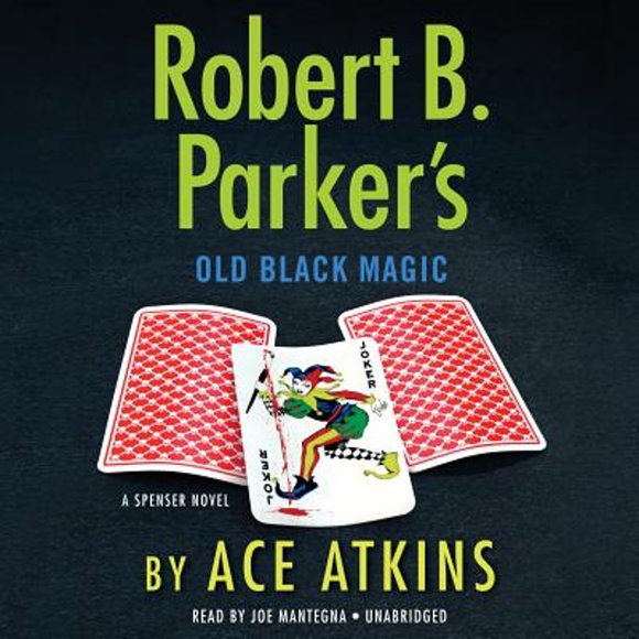 Pre-Owned Robert B. Parker's Old Black Magic (Audiobook 9781101924655) by Ace Atkins, B Parker, Joe Mantegna